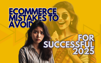 Avoid these 8 ecommerce mistakes for Success in 2025 : Navigating the Ecommerce Landscape