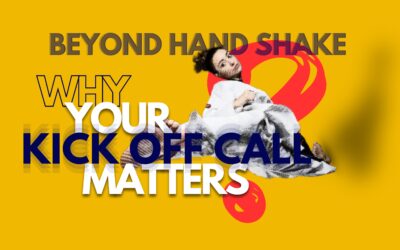 Beyond the Handshake – Why Your Client Kick Off Call Matters